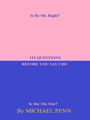 cover image of 125 QUESTIONS  BEFORE YOU SAY I DO: Is He Mr. Right?